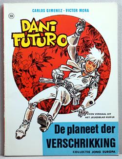 Dani Futuro. Collectie Jong Europa nr 104. De planeet der verschrikking -sc- 1e druk 1975