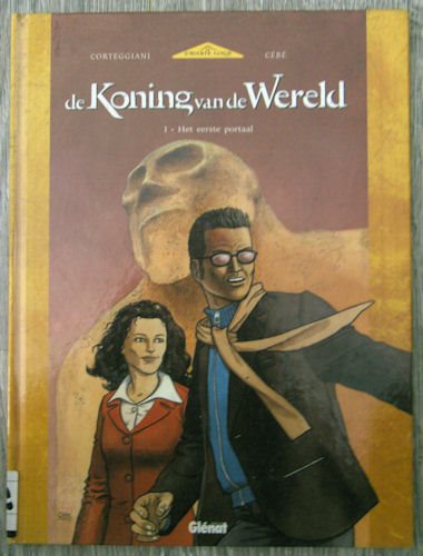 Corteggiani & Cébé - De Koning van de Wereld 1: Het Eerste Portaal