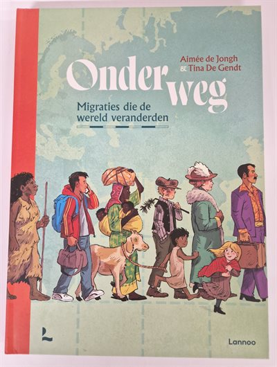 Onderweg - Migraties die de Wereld veranderden - Tina de Gendt / Aimée de Jongh (Prentenboek) - hc - 2025