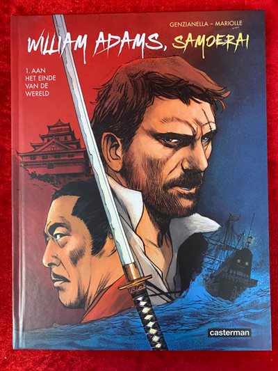 William Adams, samoerai - deel 1 - Aan het einde van de wereld - Casterman uitgave - hc - 2017