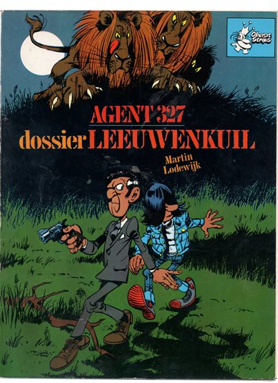 Agent 327 - Oberon Strips - Dossier leeuwenkuil - Ste Dr - 1973.