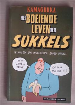 Kamagurka - Het boeiende leven der sukkels - De harmonie - Loempia - 1ste druk v/e heruitgave - 1990 - SC.