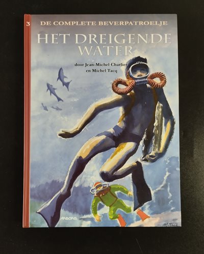 De complete Beverpatroelje hc 03: Het dreigende water - eerste druk (2015)