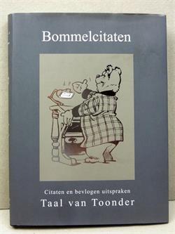 Bommelcitaten; Citaten en bevlogen uitspraken -HC- 1e druk, 2005
