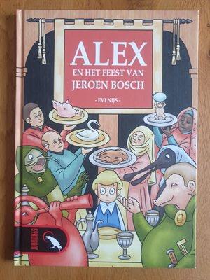 Alex - en het feest van Jeroen Bosch - HC - 1e druk - 2015
