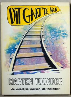 M. Toonder - Dit gaat te ver, nr. 32 - 1e druk 1983