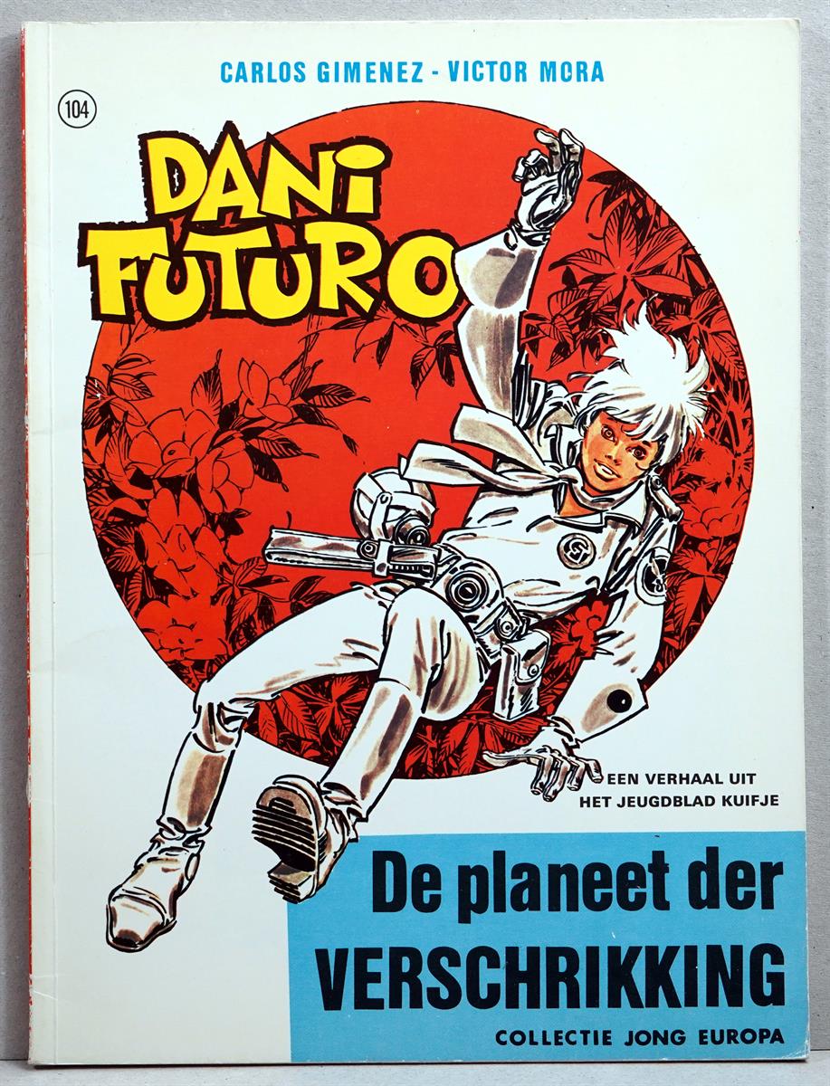 Dani Futuro. Collectie Jong Europa nr 104. De planeet der verschrikking -sc- 1e druk 1975