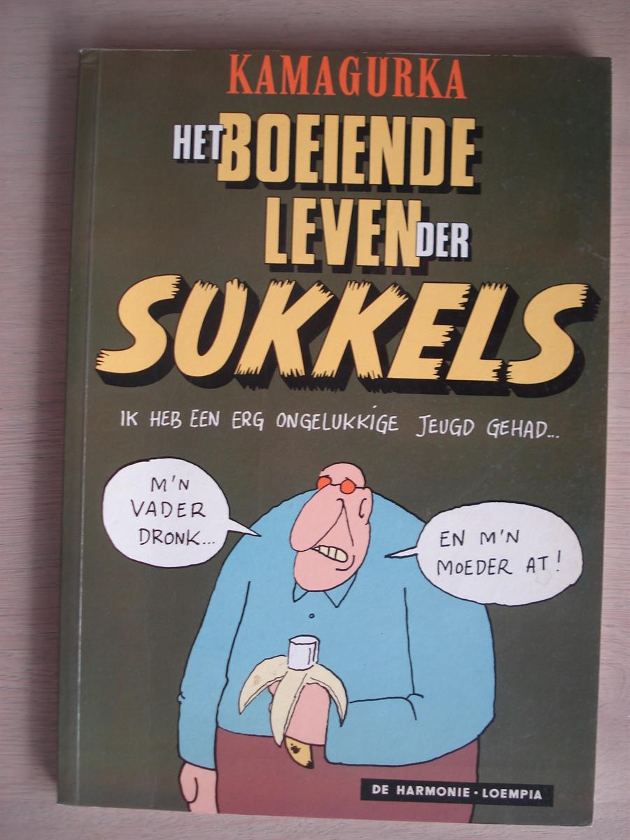Kamagurka - Het boeiende leven der sukkels - De harmonie - Loempia - 1ste druk v/e heruitgave - 1990 - SC.