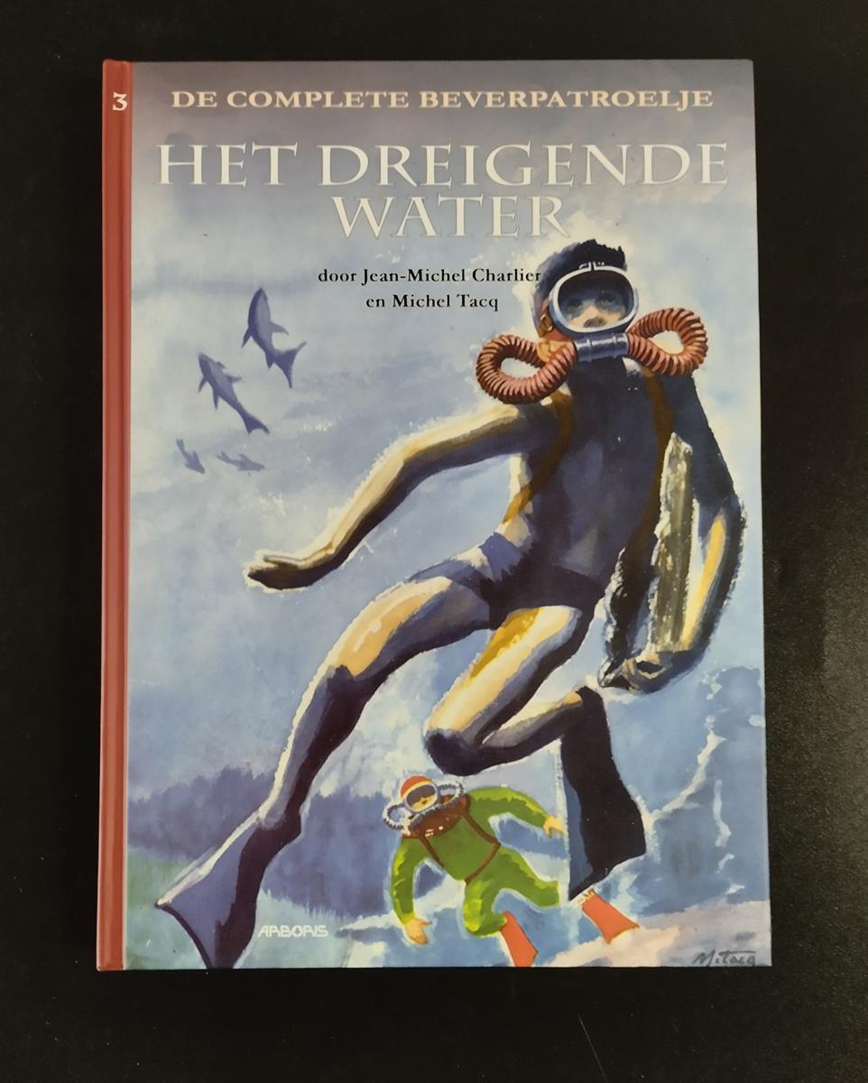 De complete Beverpatroelje hc 03: Het dreigende water - eerste druk (2015)