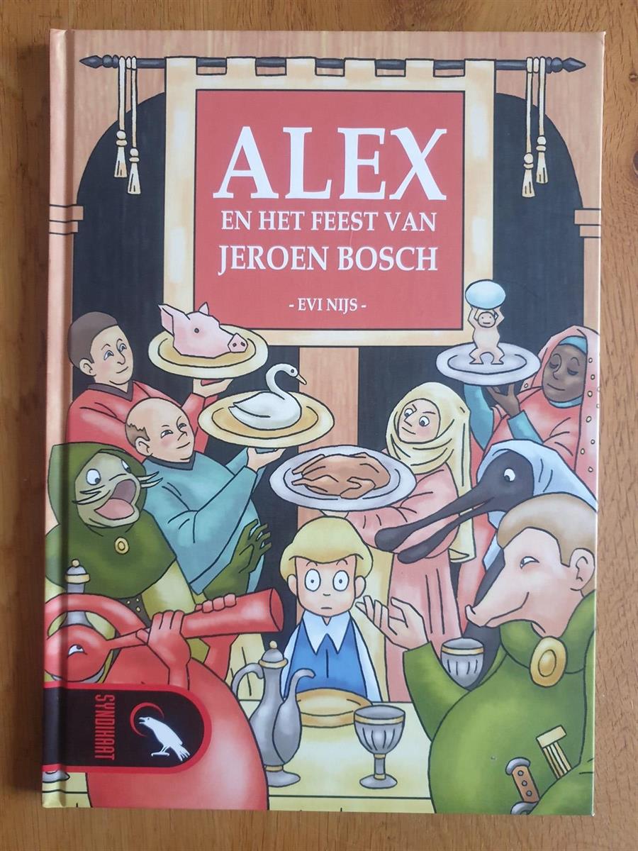 Alex - en het feest van Jeroen Bosch - HC - 1e druk - 2015