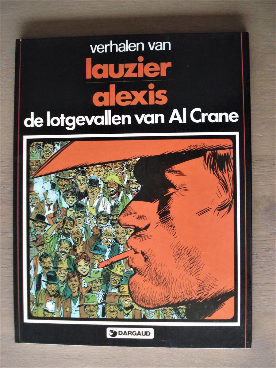 Auteurreeks * 3 * De lotgevallen van Al Crane * 1ste druk * 1980 * HC * Lauzier/Alexis * Dargaud.